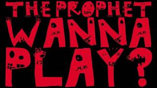 The Prophet  Wanna Play 1 hour [upl. by Ahcirt935]