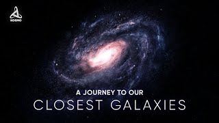 A Journey to our Closest Galaxies [upl. by Johannes]