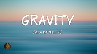 Sara Bareilles  Gravity Lyrics [upl. by Ahsinat]