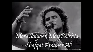 Mora Saiyaan Mose Bole Na  Khamaj  Lyrics  Shafqat Amanat Ali [upl. by Farleigh777]