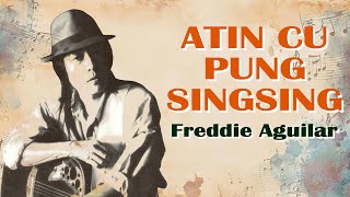 ATIN CU PUNG SINGSING  Freddie Aguilar Lyric Video [upl. by Domini552]