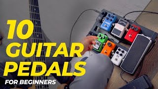 Top 10 GUITAR PEDALS for  Guitar Pedals EXPLAINED [upl. by Notsle]