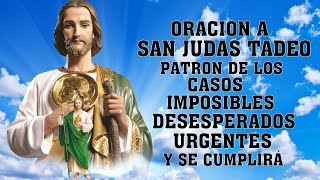 ORACIÓN PODEROSA A SAN JUDAS TADEO PARA CASOS IMPOSIBLES CAUSAS DIFICILES URGENTES Y DESESPERADOS [upl. by Gastineau]