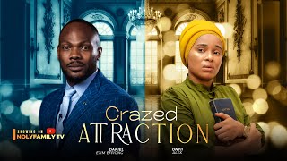 CRAZED ATTRACTION  Daniel Etim Effiong Onyii Alex 2025 Nollywood Full Movie [upl. by Amelus]