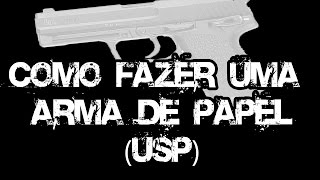 COMO FAZER UMA ARMA DE PAPEL USP TUTORIAL [upl. by Kammerer]