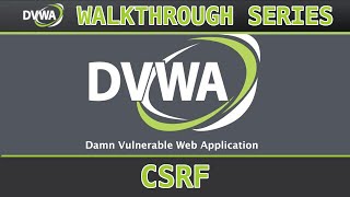 3  Cross Site Request Forgery CSRF lowmedhigh  Damn Vulnerable Web Application DVWA [upl. by Eiliab]