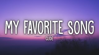 clide  MY FAVORITE SONG Lyrics [upl. by Noterb]