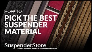 How to Pick The Best Suspender Material [upl. by Yekcir]