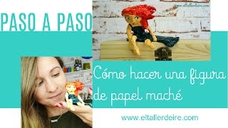 Cómo hacer una figura de papel maché  How to make a paper mache figure [upl. by Yecats]