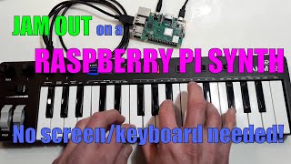 Headless Raspberry Pi Synthesizer Update [upl. by Cir]