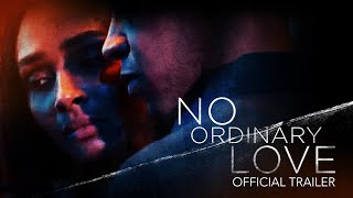 No Ordinary Love 2021  Official Trailer [upl. by Eusassilem756]