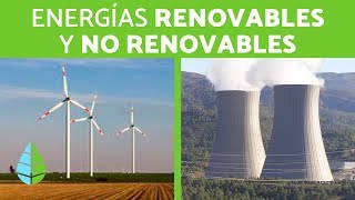 ENERGÍAS RENOVABLES y NO RENOVABLES  Tipos de energía [upl. by Bent]