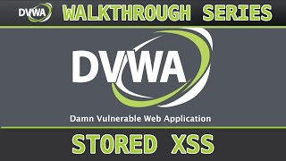 12  XSS Stored lowmedhigh  Damn Vulnerable Web Application DVWA [upl. by Burnside]