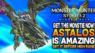 Get Astalos Now How To Get Astalos amp Make It OP Monster Hunter Stories 2 Gameplay Guide [upl. by Sawyere]