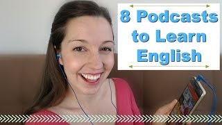 8 Podcasts for Fluent English Advanced English Listening [upl. by Orecic9]