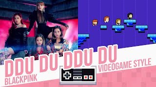 DDUDU DDUDU BLACKPINK  Videogame Style  8 bits [upl. by Monaco]