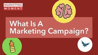 What Is A Marketing Campaign  Marketing Moment [upl. by Rigby]