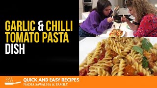 Garlic amp Chilli Tomato Pasta Dish  Nadia Sawalha Quick amp Easy Recipes [upl. by Greenebaum]