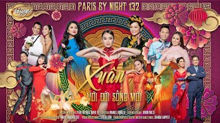 Paris By Night 132  Xuân Với Đời Sống Mới Full Program PBN132 [upl. by Gerick]