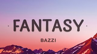 Bazzi  Fantasy Lyrics  You wanna go I can take you there [upl. by Otreblif]