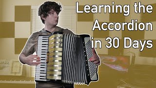 Learning The Accordion in 30 Days [upl. by Paola745]