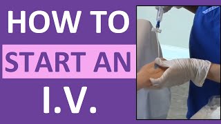 How to Start an IV  Intravenous Insertion for Nurses [upl. by Codel]