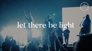 Let There Be Light  Hillsong Worship [upl. by Enybor]