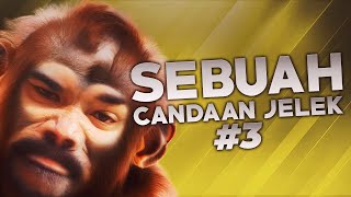 Sebuah Candaan Jelek 3 [upl. by Ethel632]