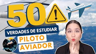 ESTUDIAR PARA PILOTO AVIADOR ✈️50 VERDADES DE SER PILOTO AVIADOR [upl. by Cathey]