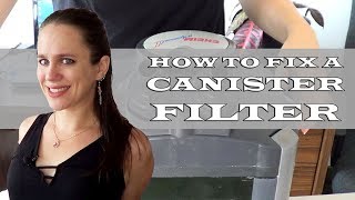 How to Fix an Aquarium Canister Filter [upl. by Rora398]