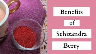 The Benefits For Schizandra Berry Glow From The Inside Out [upl. by Newlin]