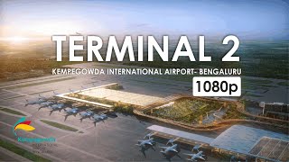 Terminal 2  Kempegowda International Airport Bengaluru  1080p Full HD [upl. by Marou834]