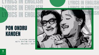 Pon Ondru Kanden Lyrics in English [upl. by Annie]