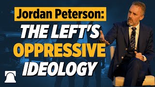 Jordan Peterson EXPOSES the Lefts Oppressive Ideology [upl. by Anined12]