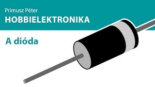 Hobbielektronika  A dióda [upl. by Halima999]