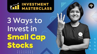 3 Ways to Invest in Small Cap Stocks  Investment Masterclass [upl. by Volding154]