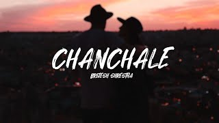 quotCHANCHALEquot  Brijesh Shrestha Lyrical Video [upl. by Lrac]