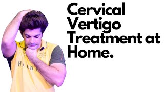 Cervical Vertigo Treatment at Home [upl. by Eatnuhs480]