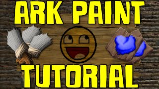 ARK Survival Evolved  ARK Painter Tutorial [upl. by Leonard]