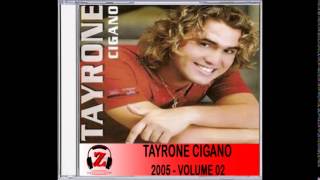 Tayrone CIgano  Volte Amor  2005 [upl. by Erinna]