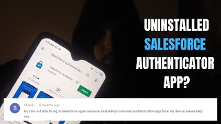 Uninstalled Salesforce Authenticator App  MultiFactor Twofactor authentication Salesforce [upl. by Olds]