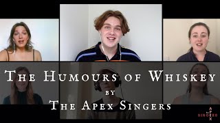 THE HUMOURS OF WHISKEY  The Apex Singers [upl. by Pebrook244]