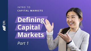 What are Capital Markets  Intro to Capital Markets Part 1 [upl. by Ahsinej]