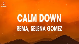 Rema Selena Gomez  Calm Down Lyrics [upl. by Obed325]