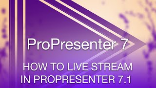 How to Livestream in ProPresenter 71 [upl. by Daggett]