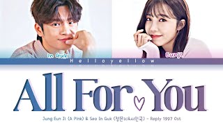 Jung Eun Ji A Pink amp Seo In Guk  All For You quotReply 1997 Ost Part 01 Lyrics Color Coded HRE [upl. by Chuah570]