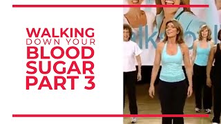 Walking Down Your Blood Sugar Part 3  Walk At Home Fitness Videos [upl. by Liuqa]