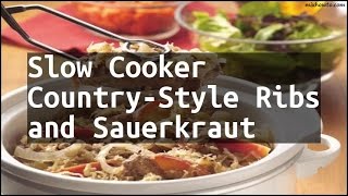 Recipe Slow Cooker CountryStyle Ribs and Sauerkraut [upl. by Amahcen]