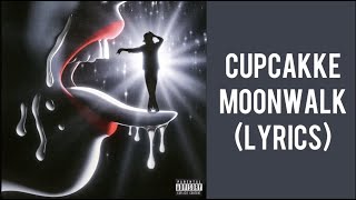 CupcakKe  Moonwalk Lyrics [upl. by Macintyre603]