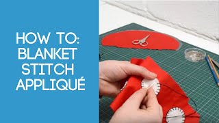 How to Blanket Stitch Appliqué [upl. by Perron]